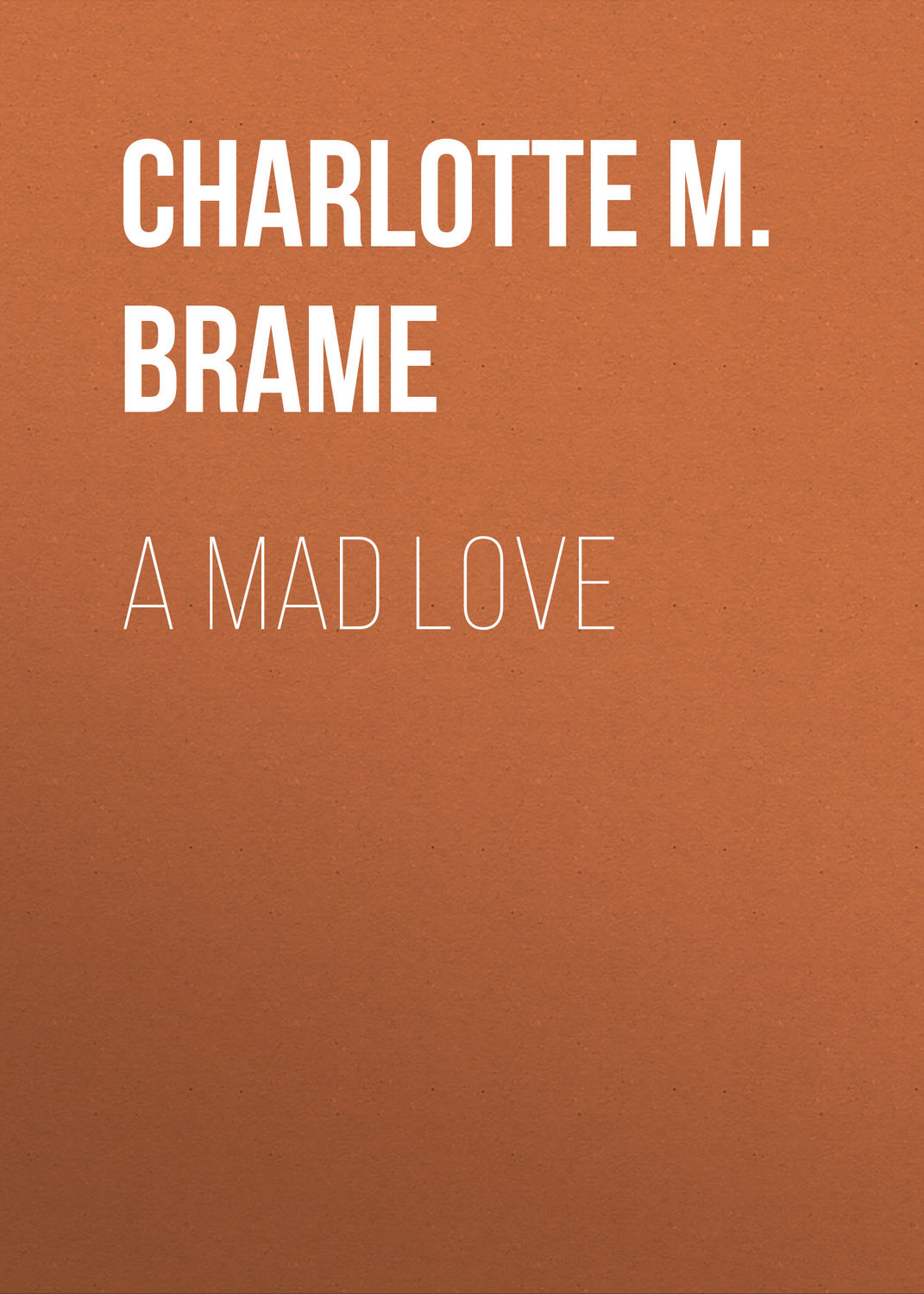 Обложка книги «A Mad Love»