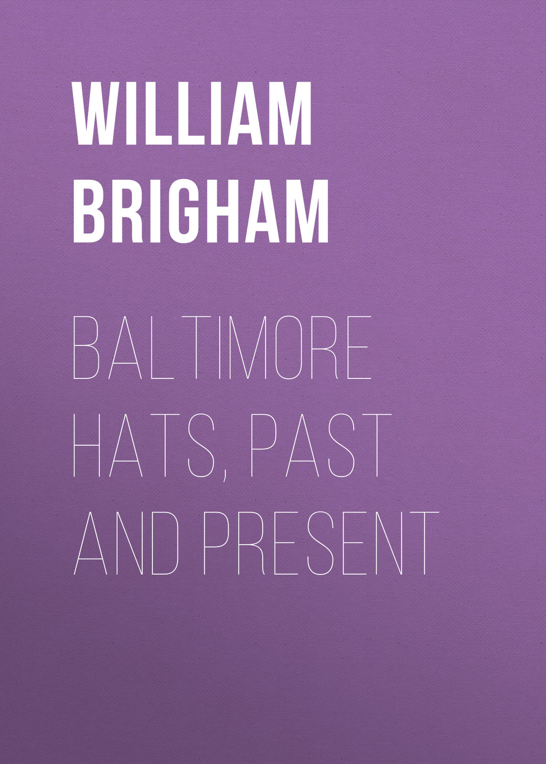 Обложка книги «Baltimore Hats, Past and Present»