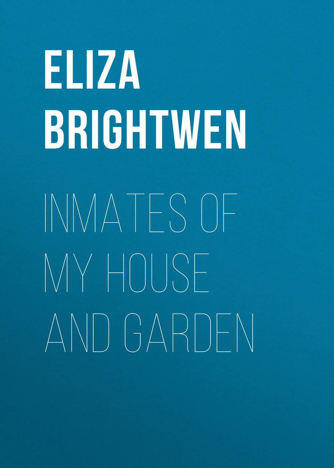 Обложка книги «Inmates of my House and Garden»
