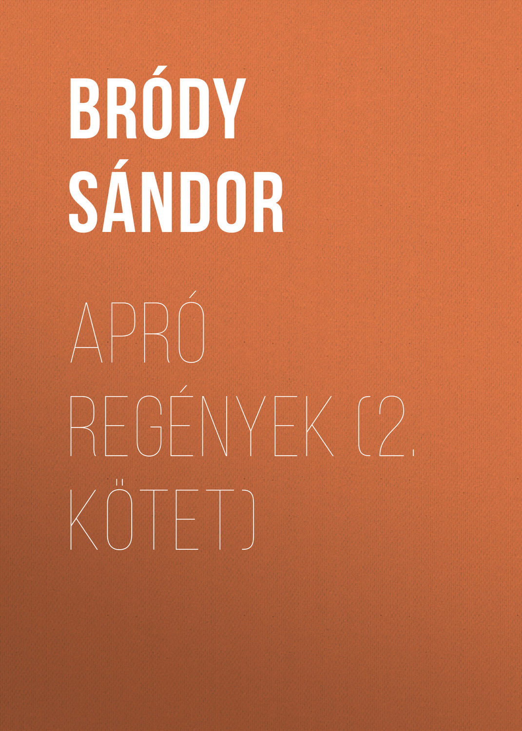 Обложка книги «Apró regények (2. kötet)»