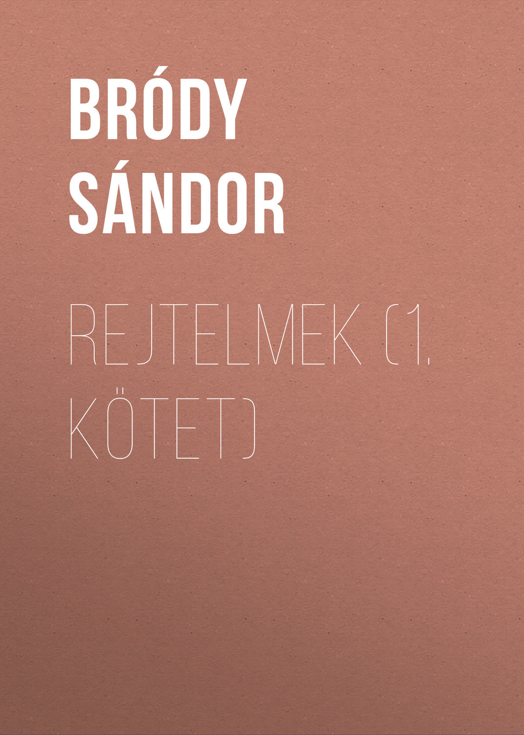 Обложка книги «Rejtelmek (1. kötet)»
