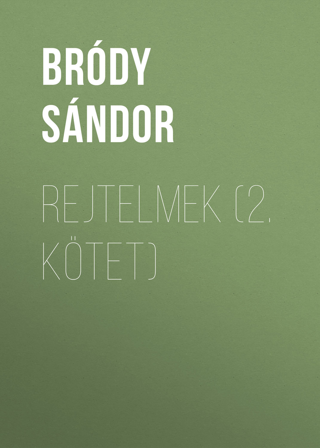 Обложка книги «Rejtelmek (2. kötet)»