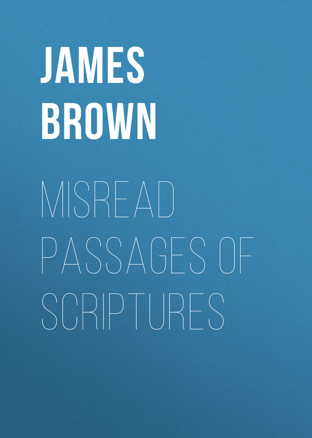 Обложка книги «Misread Passages of Scriptures»