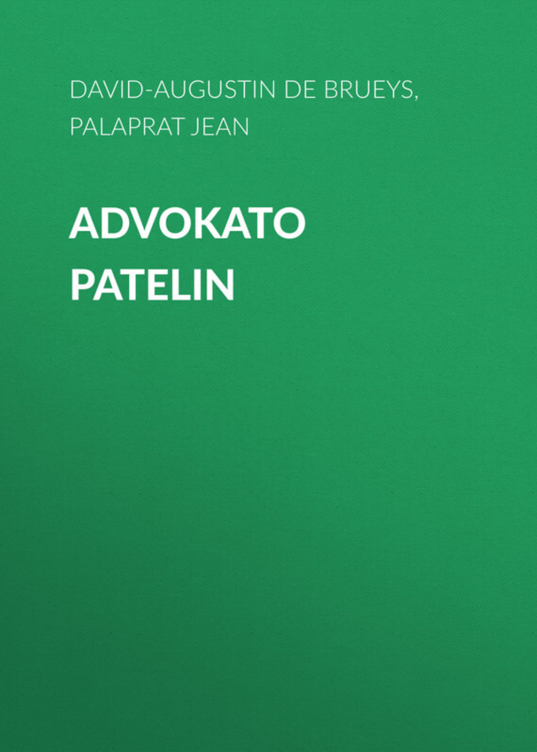 Обложка книги «Advokato Patelin»