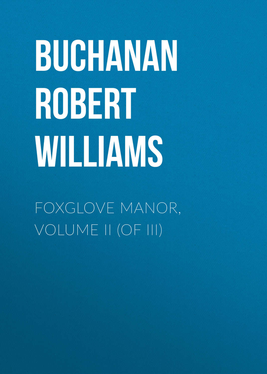 Обложка книги «Foxglove Manor, Volume II (of III)»
