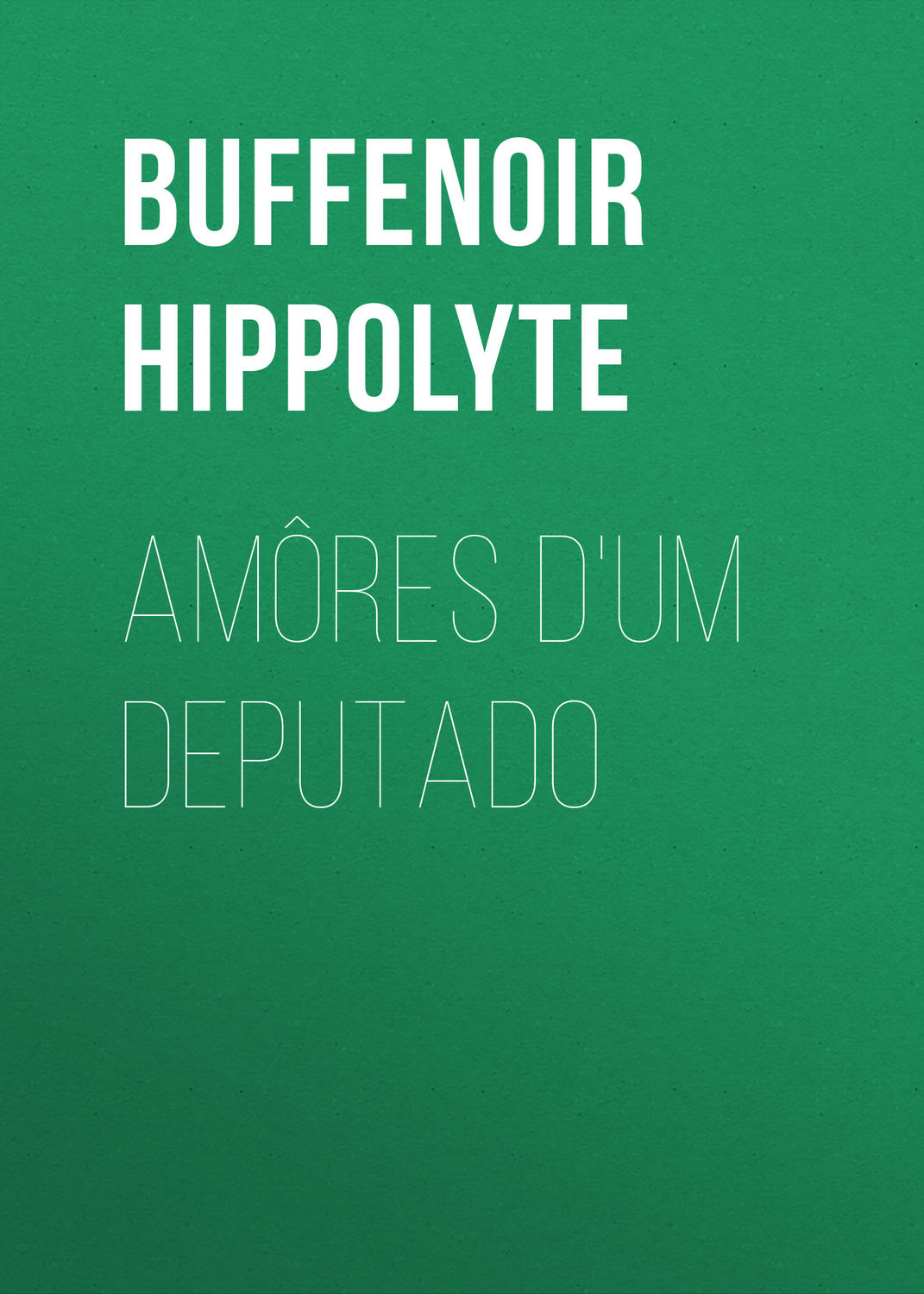 Обложка книги «Amôres d'um deputado»