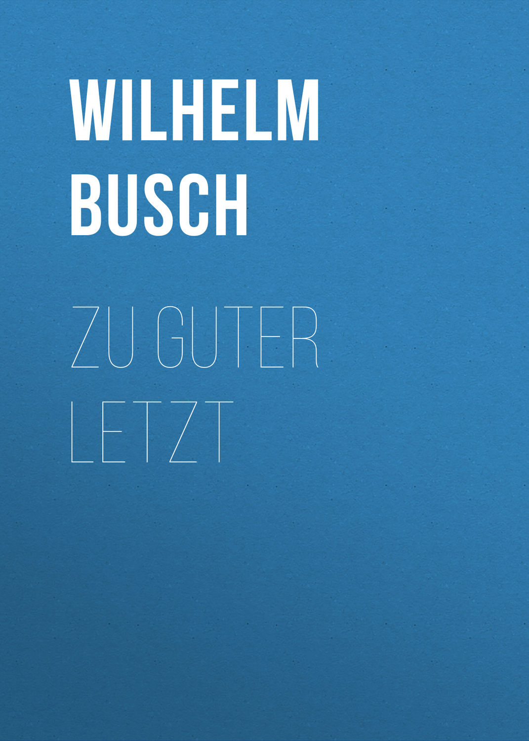 Обложка книги «Zu Guter Letzt»