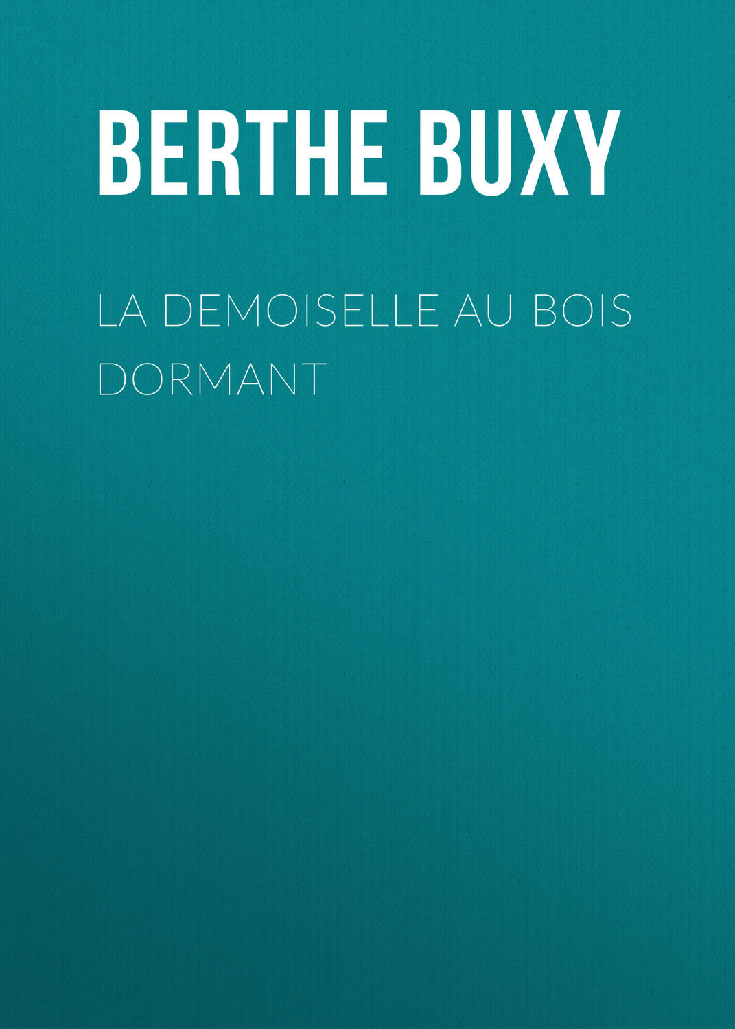 Обложка книги «La Demoiselle au Bois Dormant»