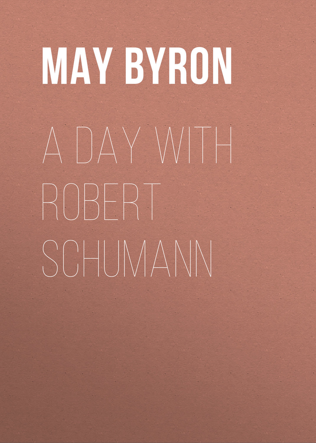 Обложка книги «A Day with Robert Schumann»