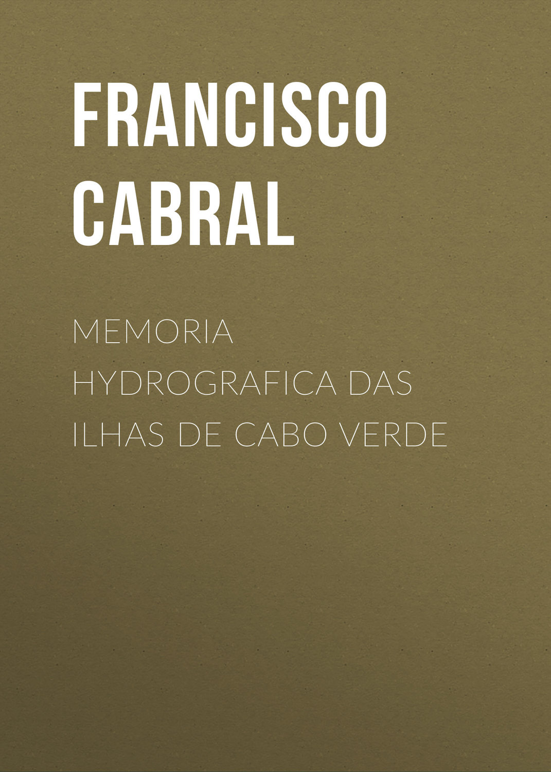 Обложка книги «Memoria hydrografica das ilhas de Cabo Verde»
