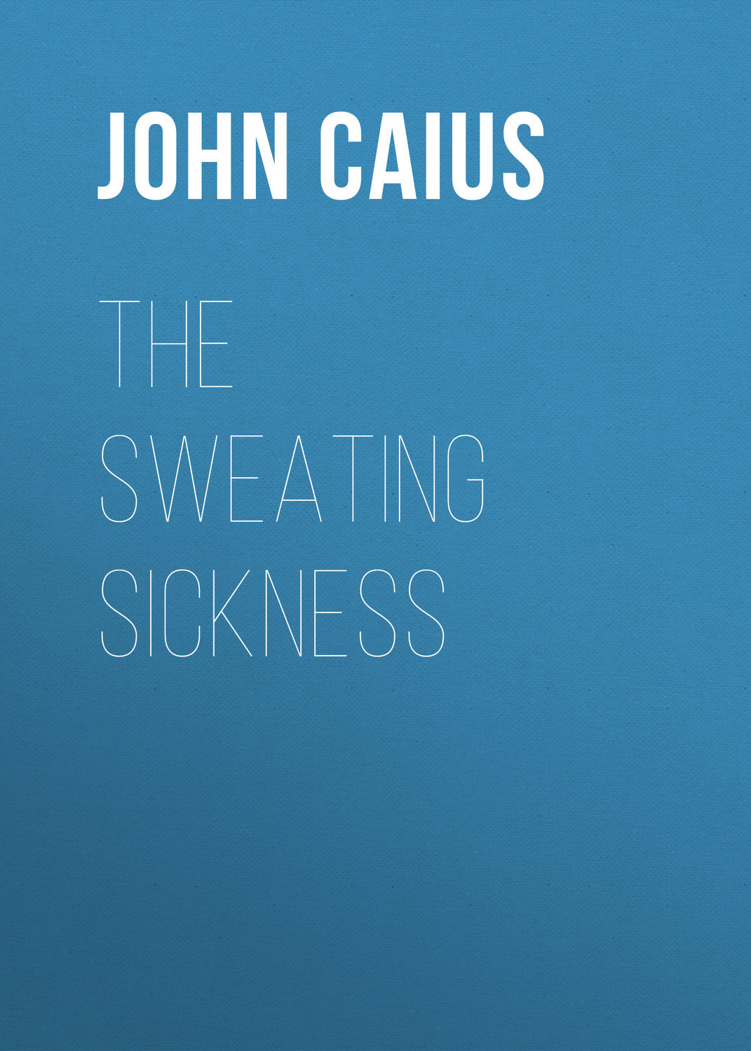 Обложка книги «The Sweating Sickness»
