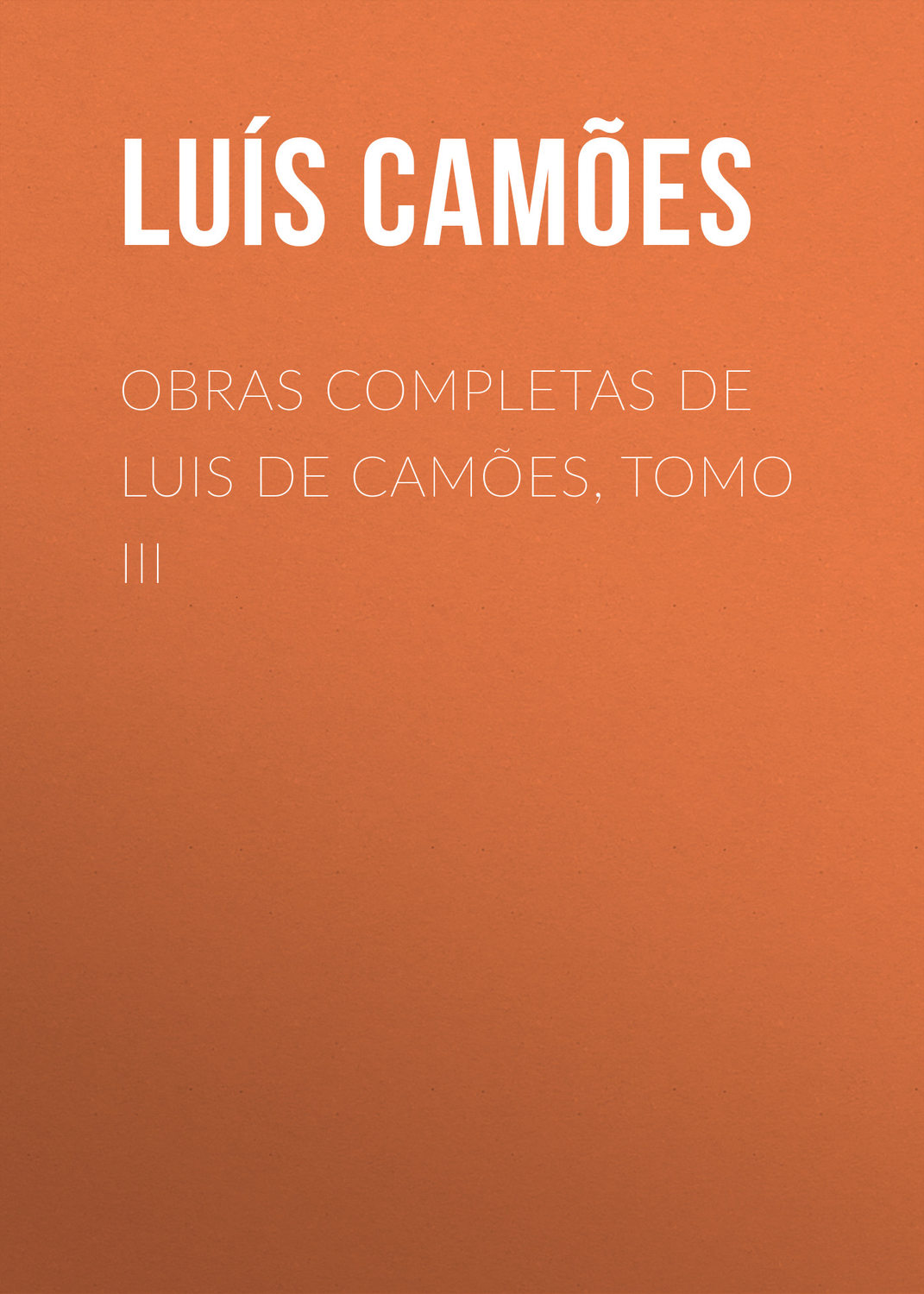 Обложка книги «Obras Completas de Luis de Camões, Tomo III»