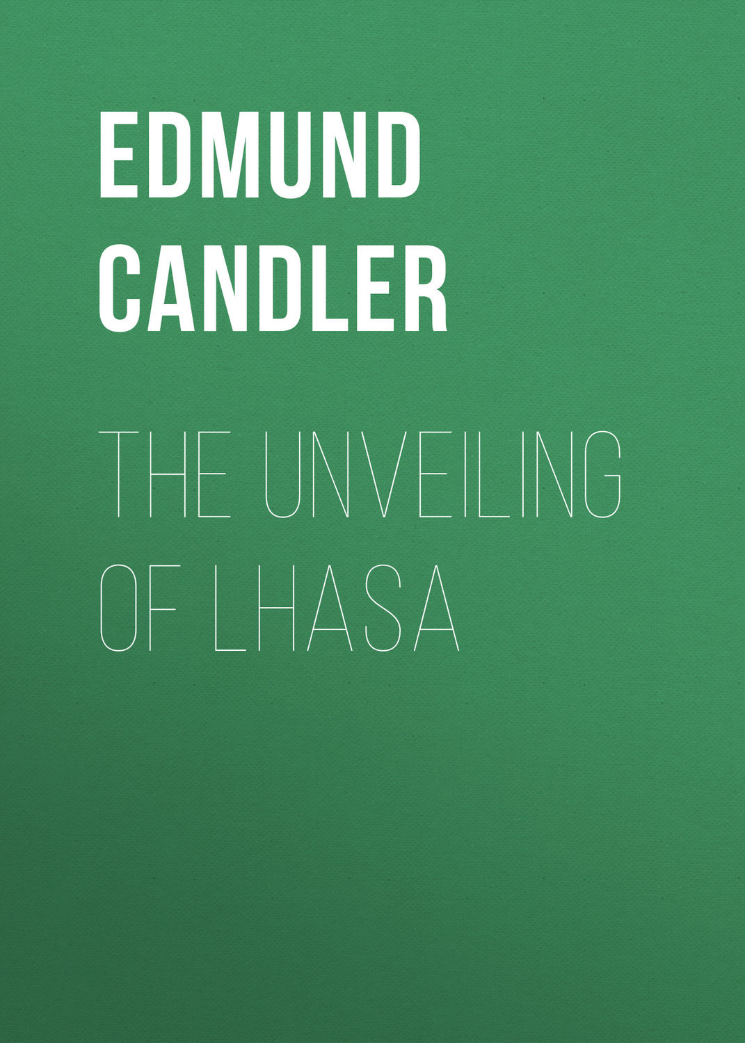 Обложка книги «The Unveiling of Lhasa»
