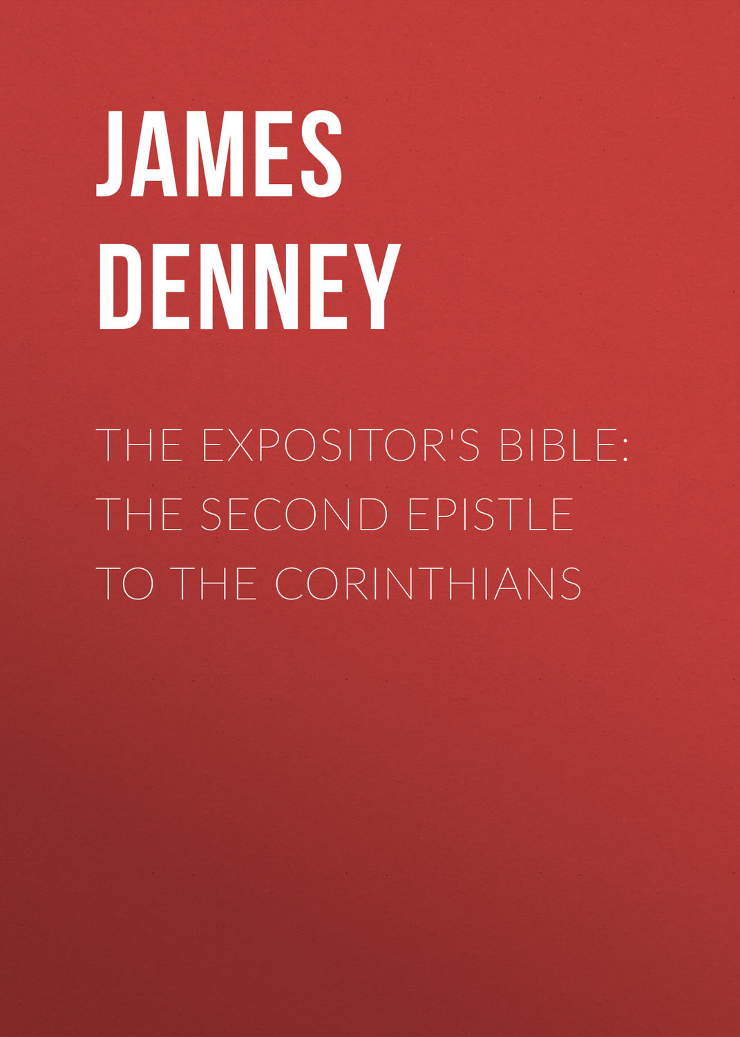 Обложка книги «The Expositor's Bible: The Second Epistle to the Corinthians»