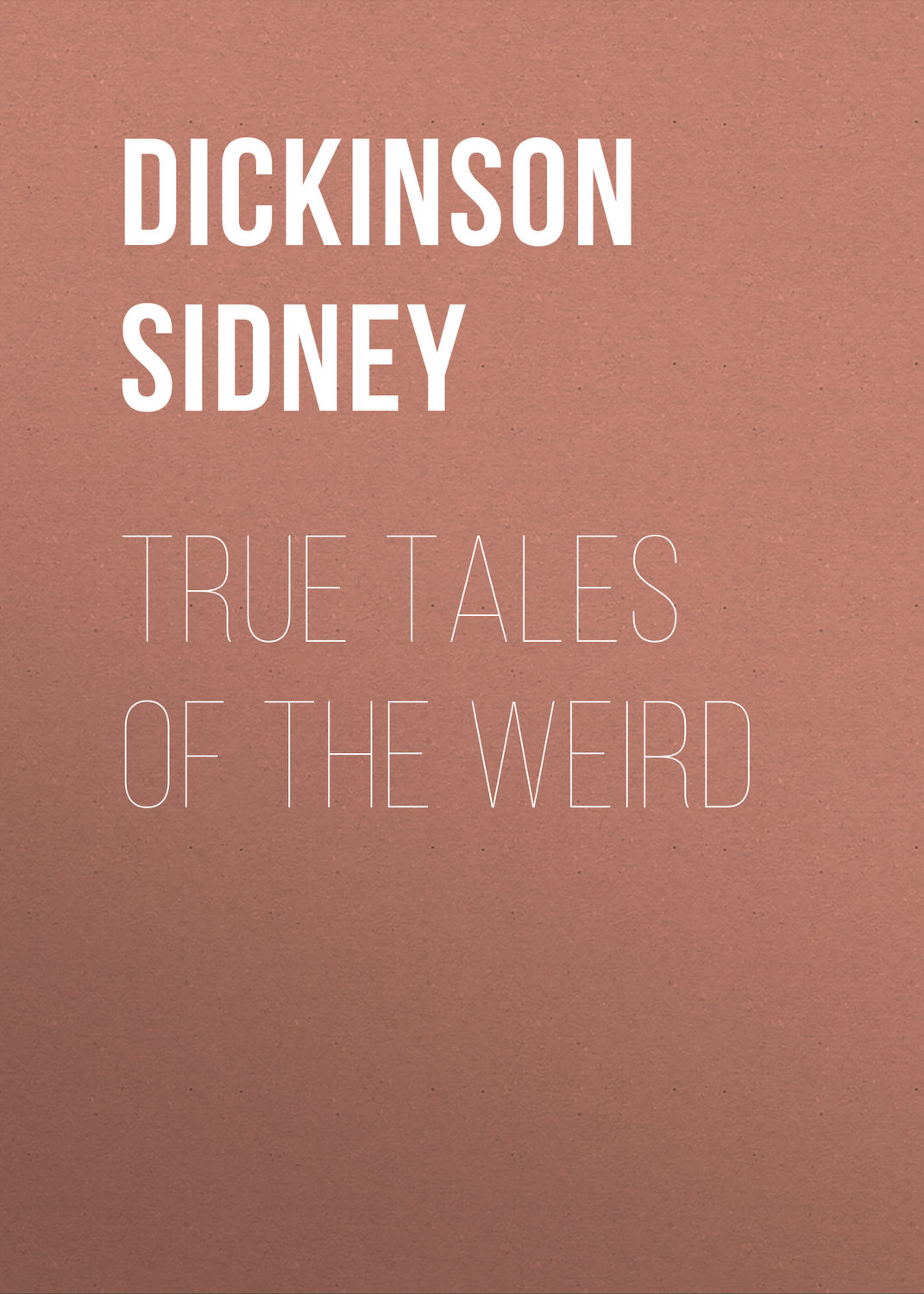 Обложка книги «True Tales of the Weird»