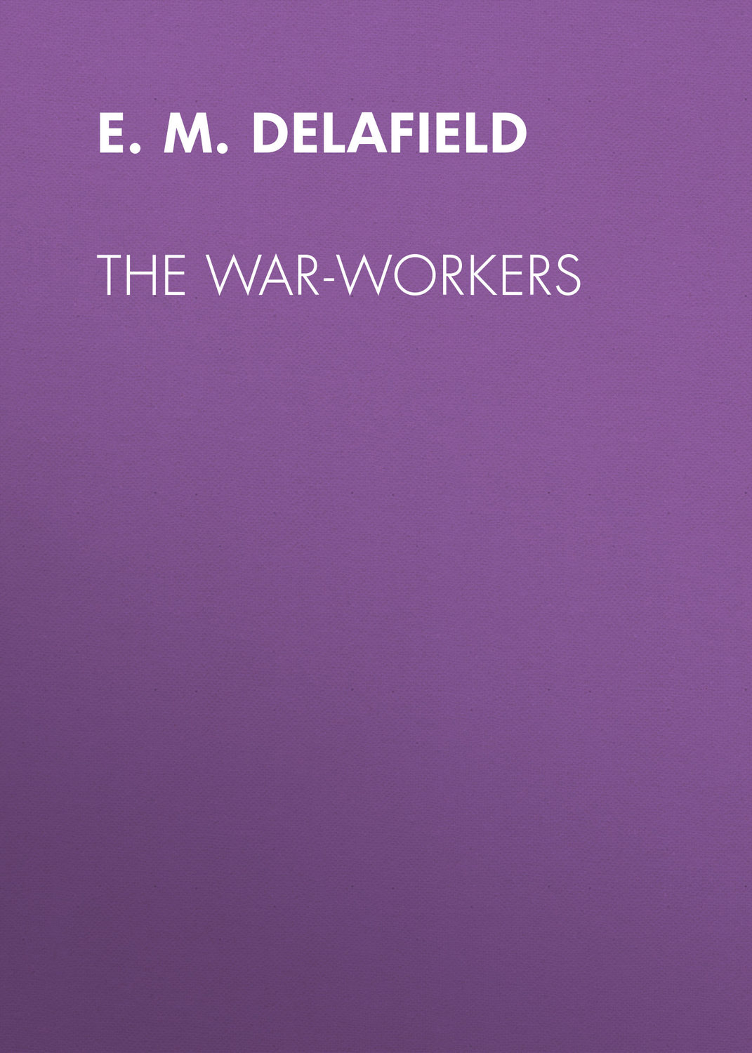 Обложка книги «The War-Workers»