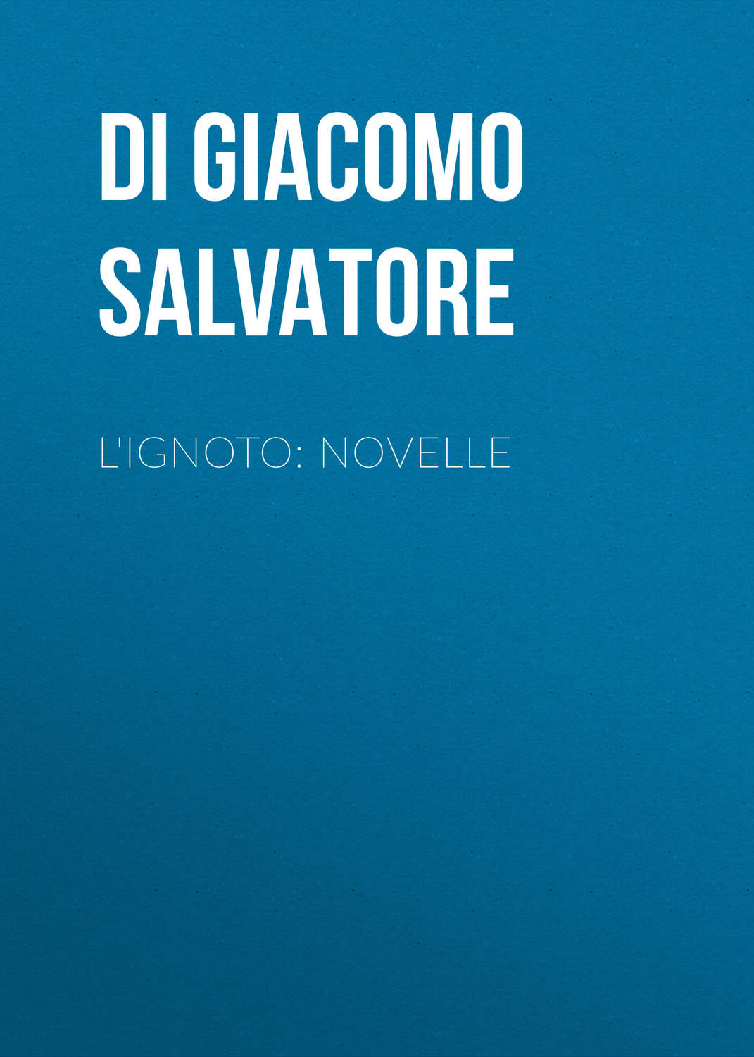 Обложка книги «L'ignoto: Novelle»