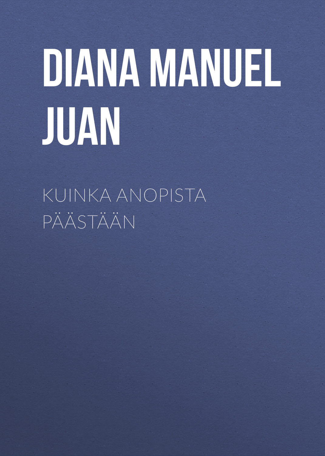 Обложка книги «Kuinka anopista päästään»