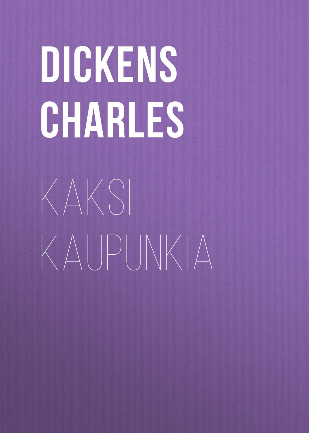 Обложка книги «Kaksi kaupunkia»