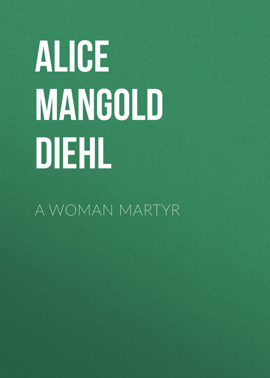 Обложка книги «A Woman Martyr»