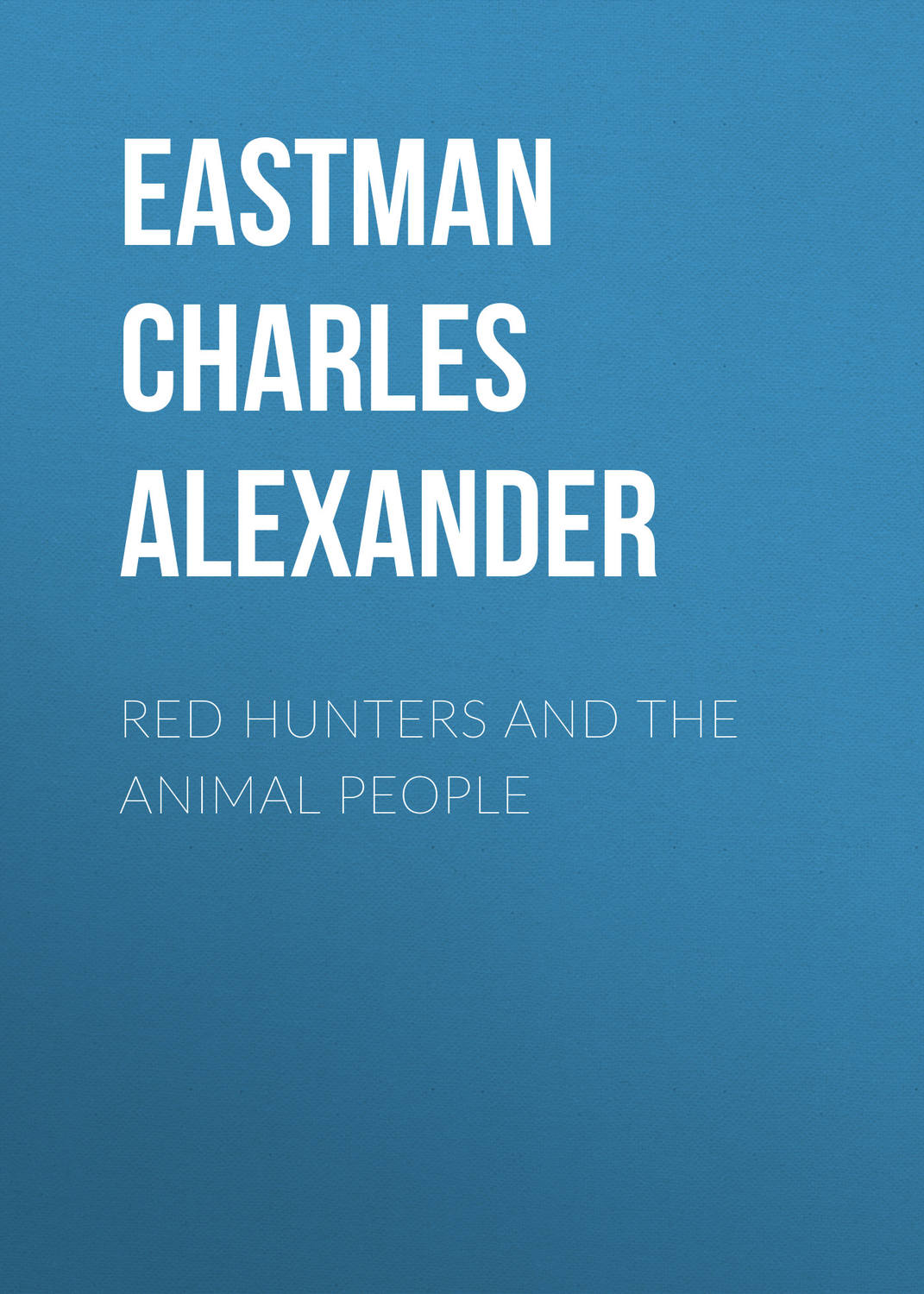 Обложка книги «Red Hunters and the Animal People»
