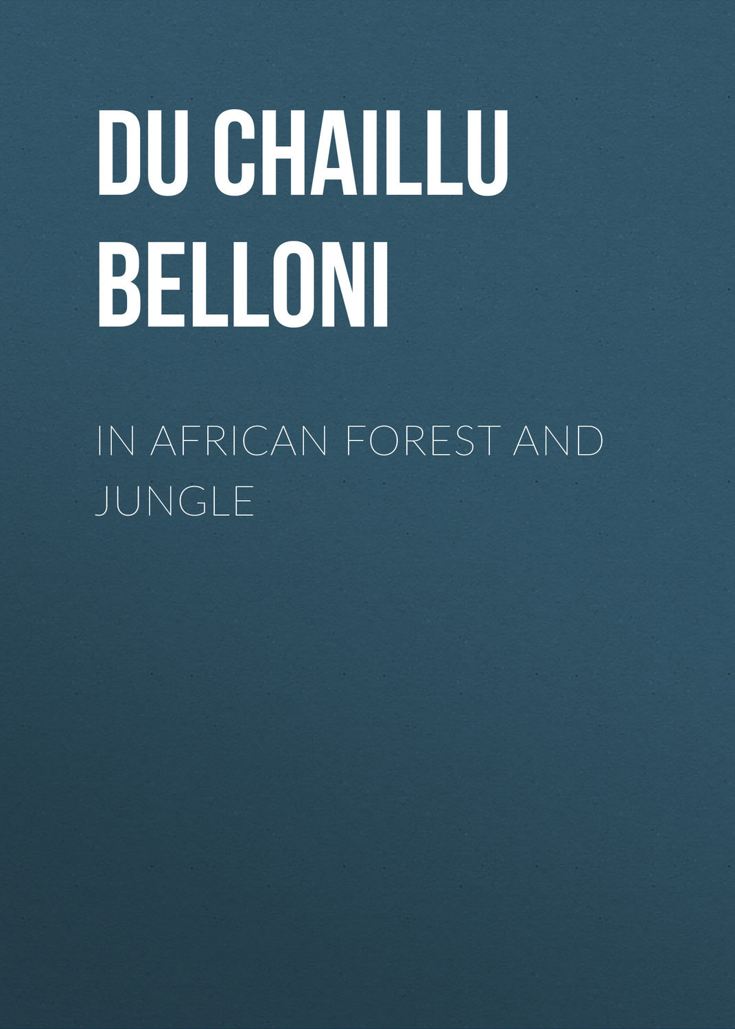 Обложка книги «In African Forest and Jungle»