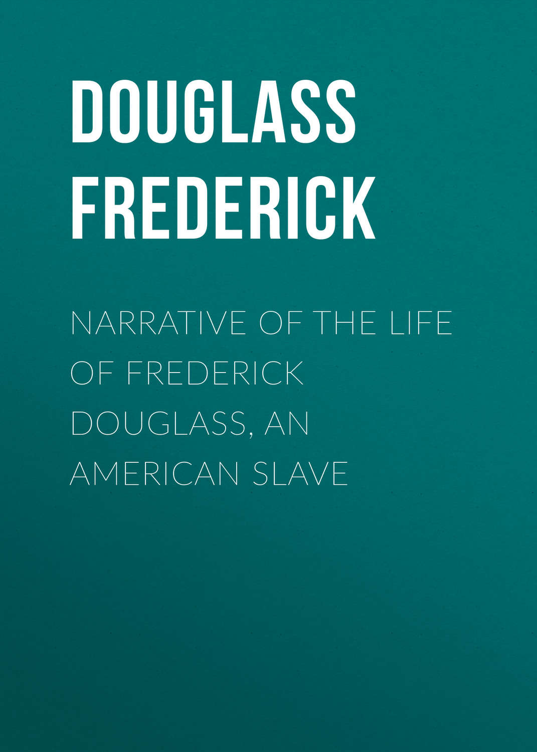 Обложка книги «Narrative of the Life of Frederick Douglass, an American Slave»