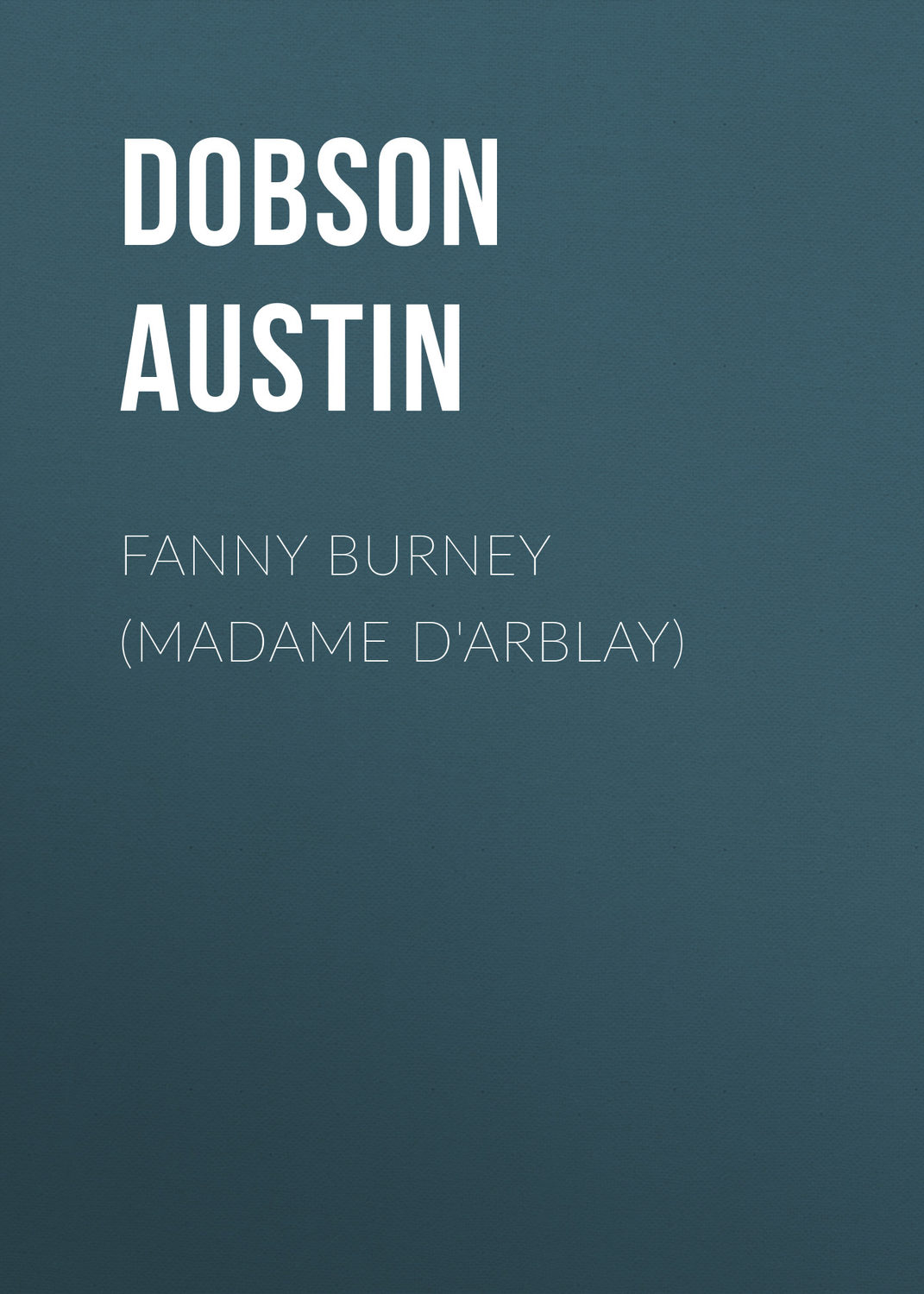 Обложка книги «Fanny Burney (Madame D'Arblay)»