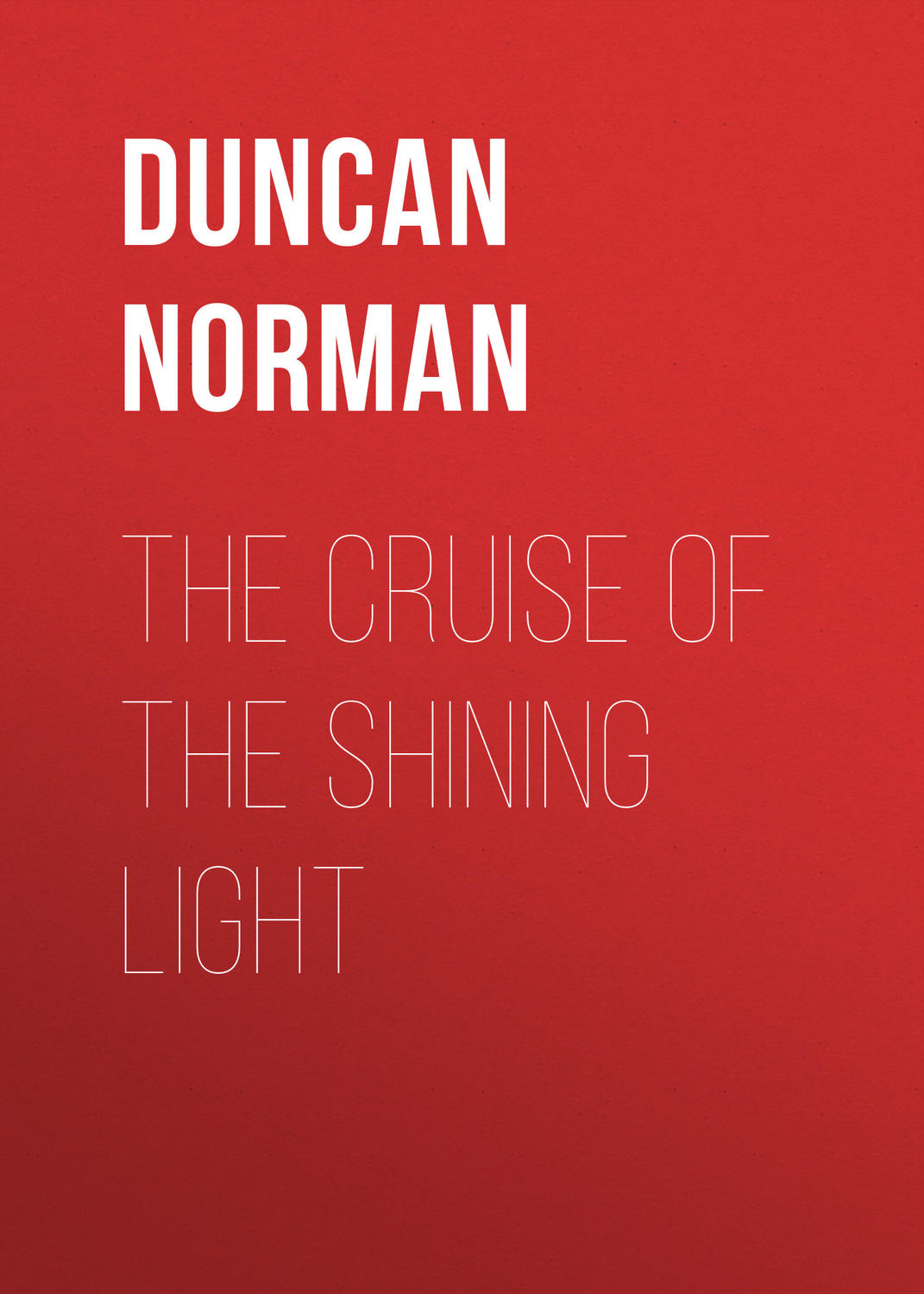 Обложка книги «The Cruise of the Shining Light»