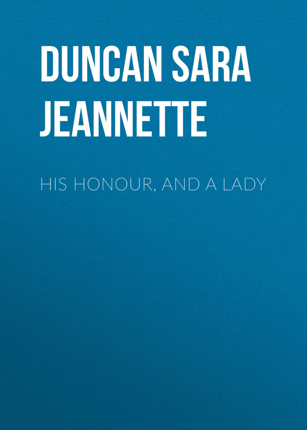 Обложка книги «His Honour, and a Lady»
