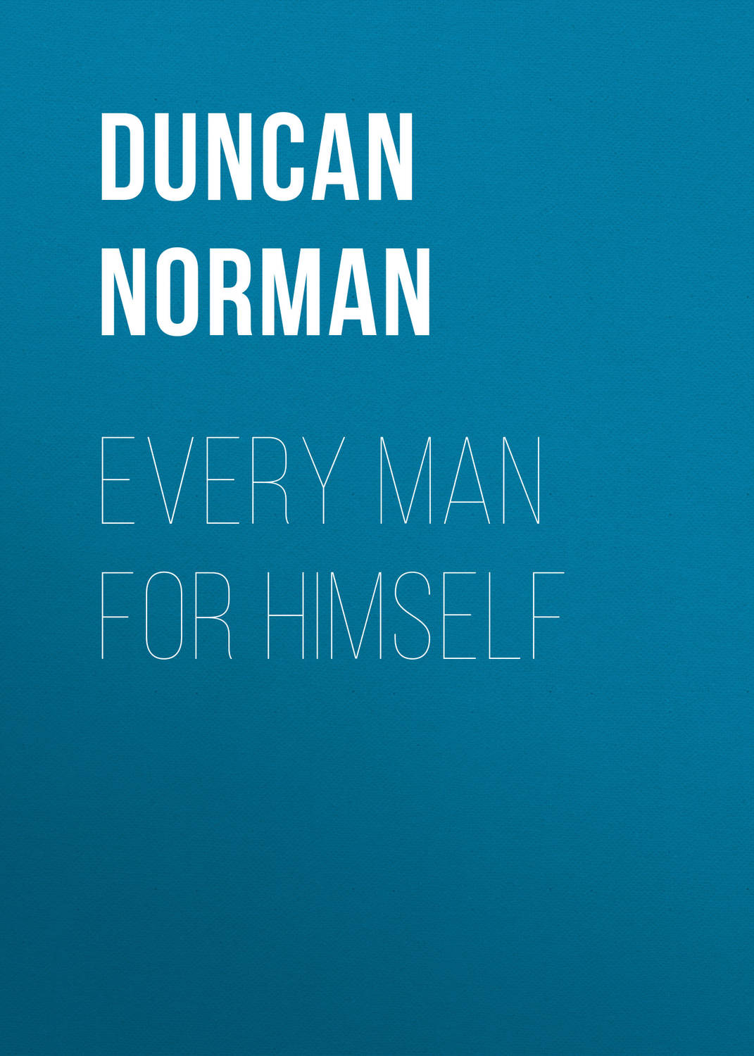 Обложка книги «Every Man for Himself»
