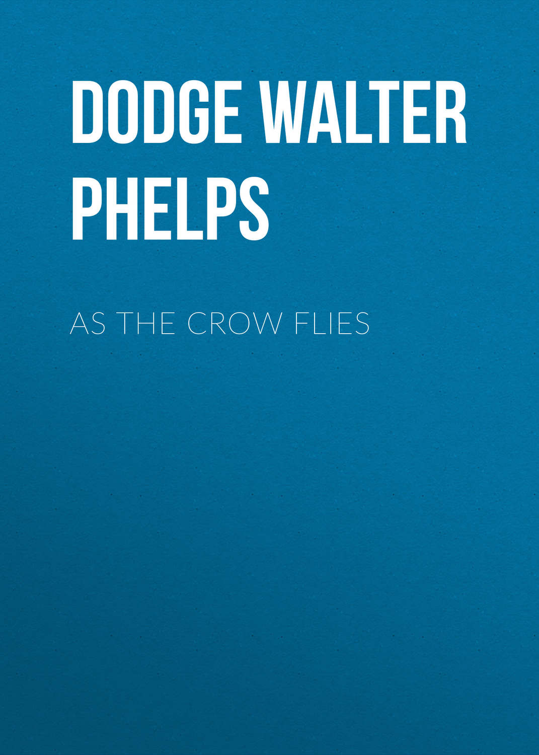Обложка книги «As the Crow Flies»