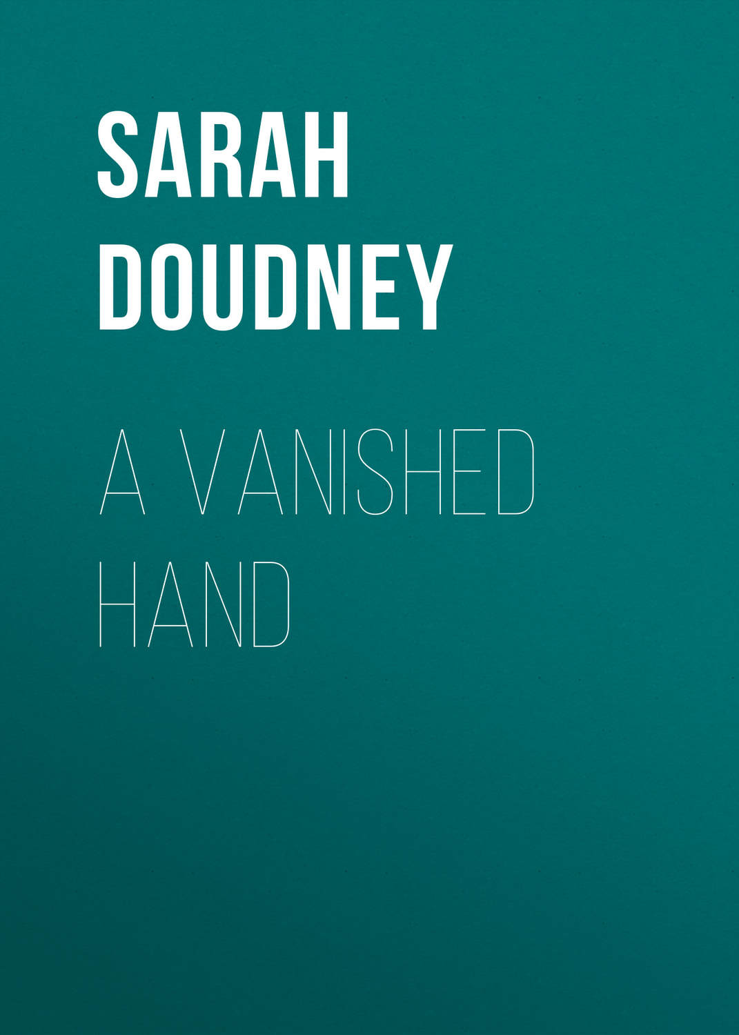 Обложка книги «A Vanished Hand»