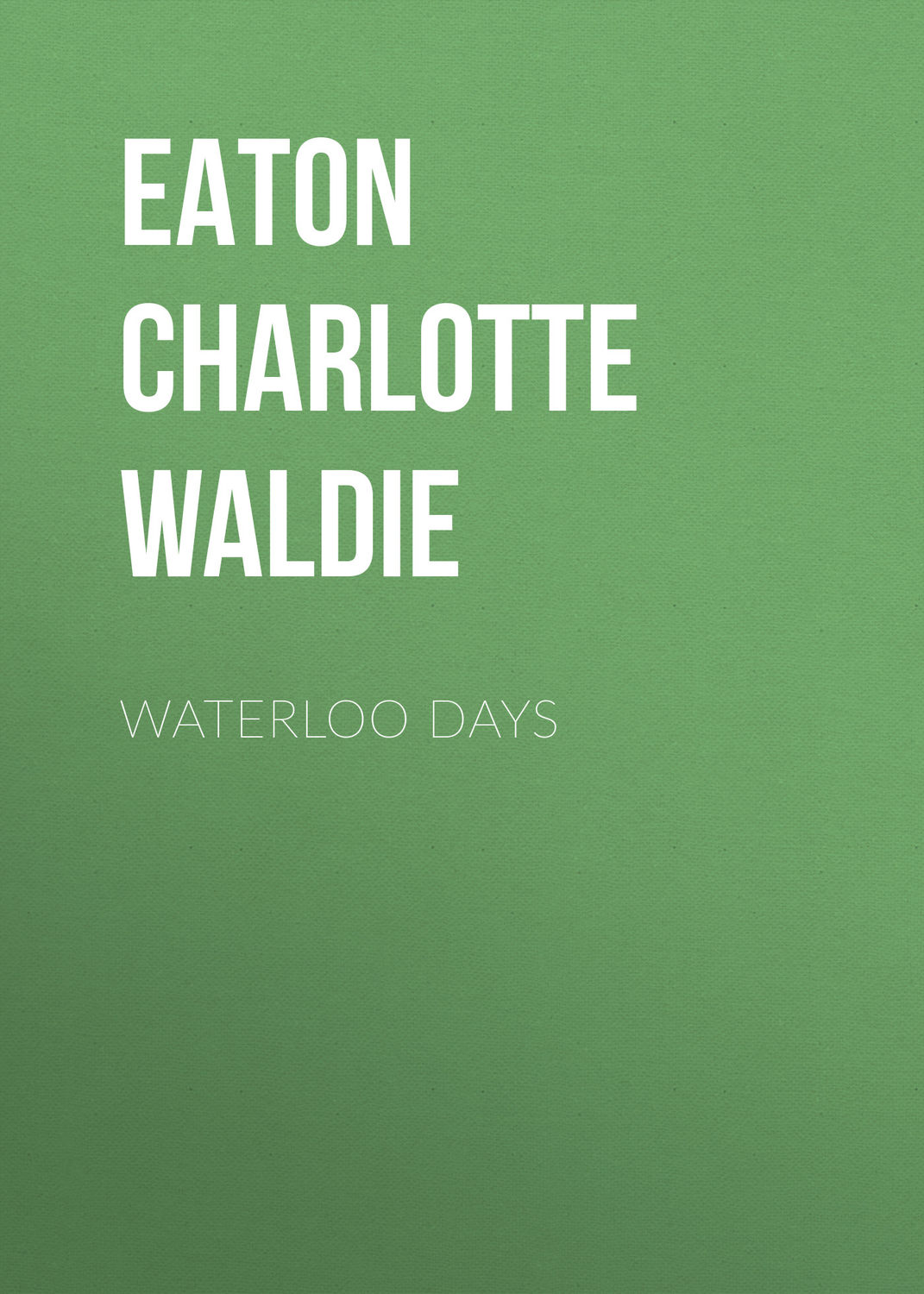 Обложка книги «Waterloo Days»