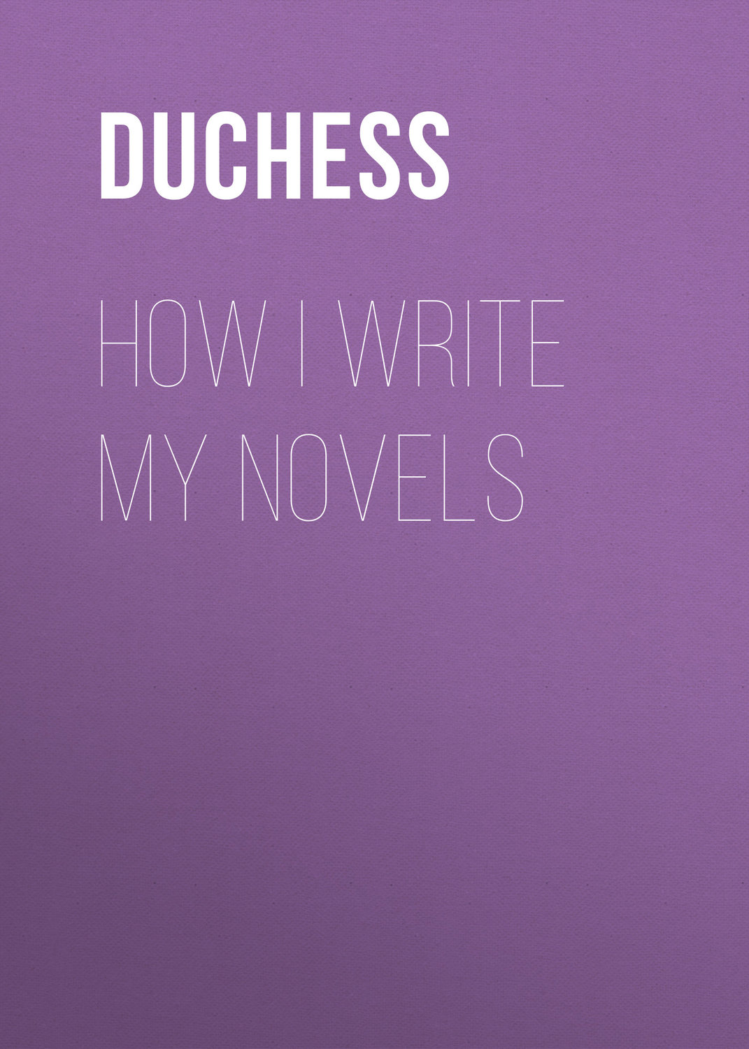 Обложка книги «How I write my novels»