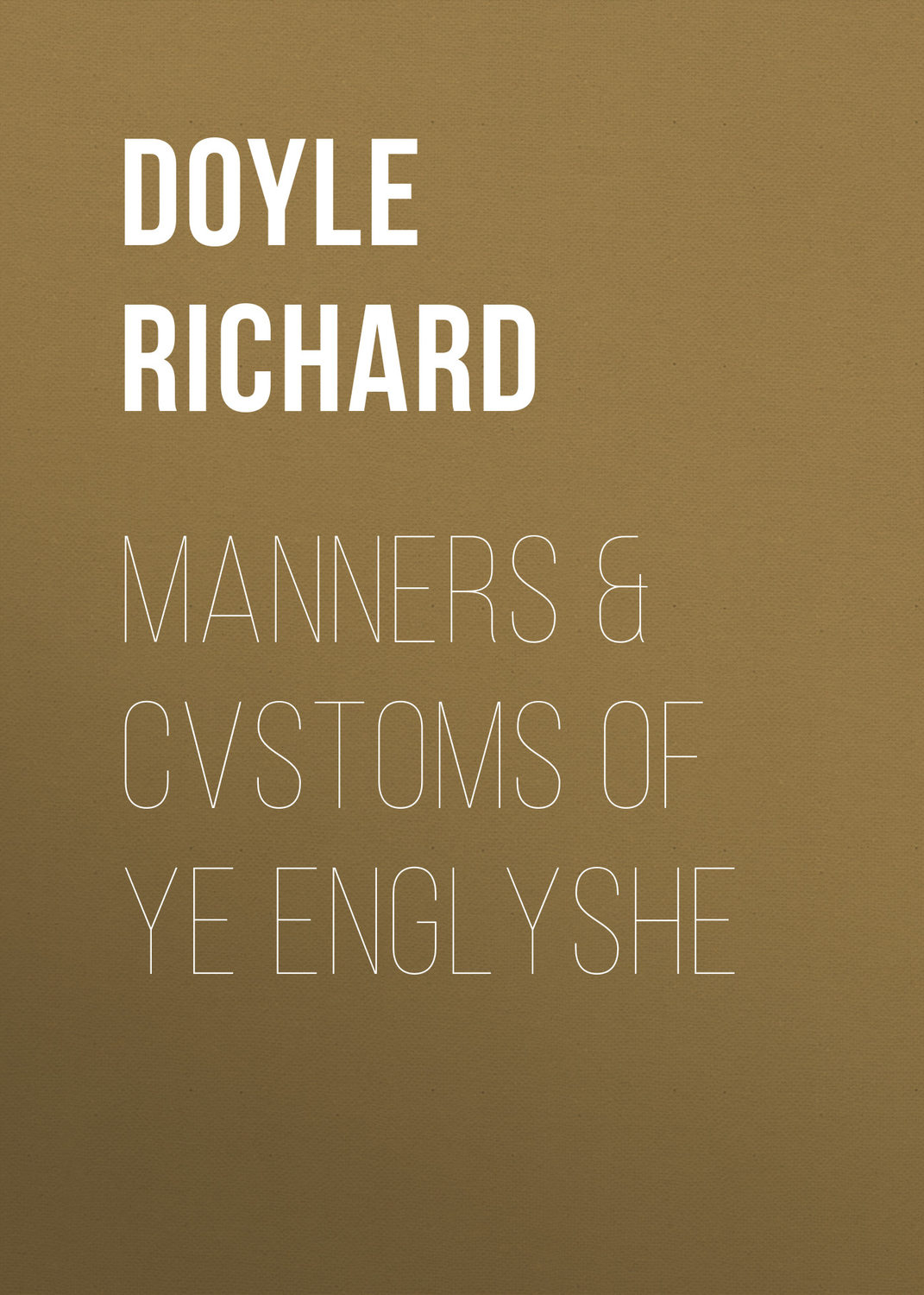 Обложка книги «Manners & Cvstoms of ye Englyshe»