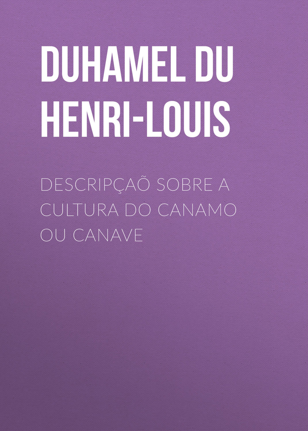 Обложка книги «Descripçaõ sobre a cultura do Canamo ou Canave»