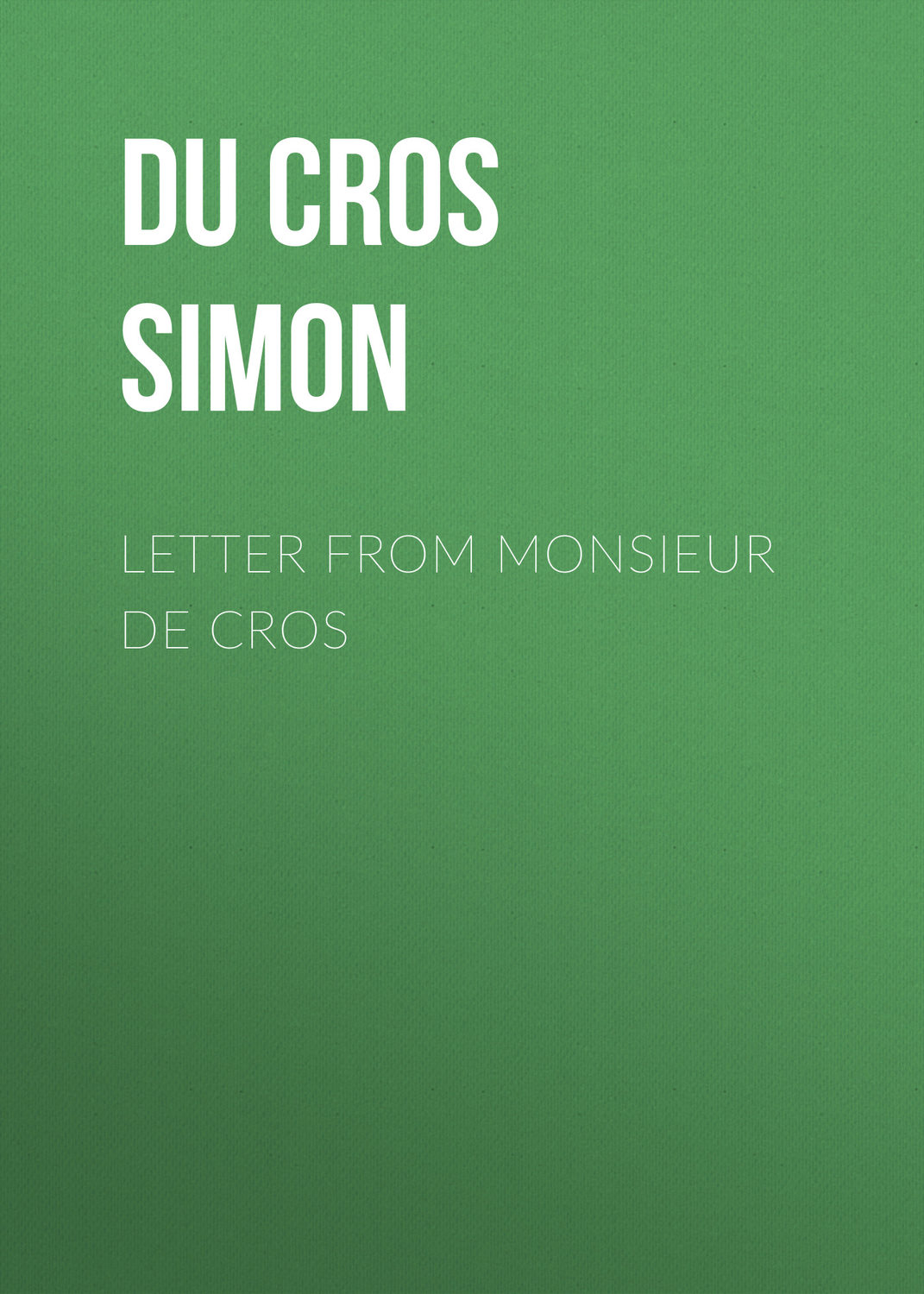 Обложка книги «Letter from Monsieur de Cros»