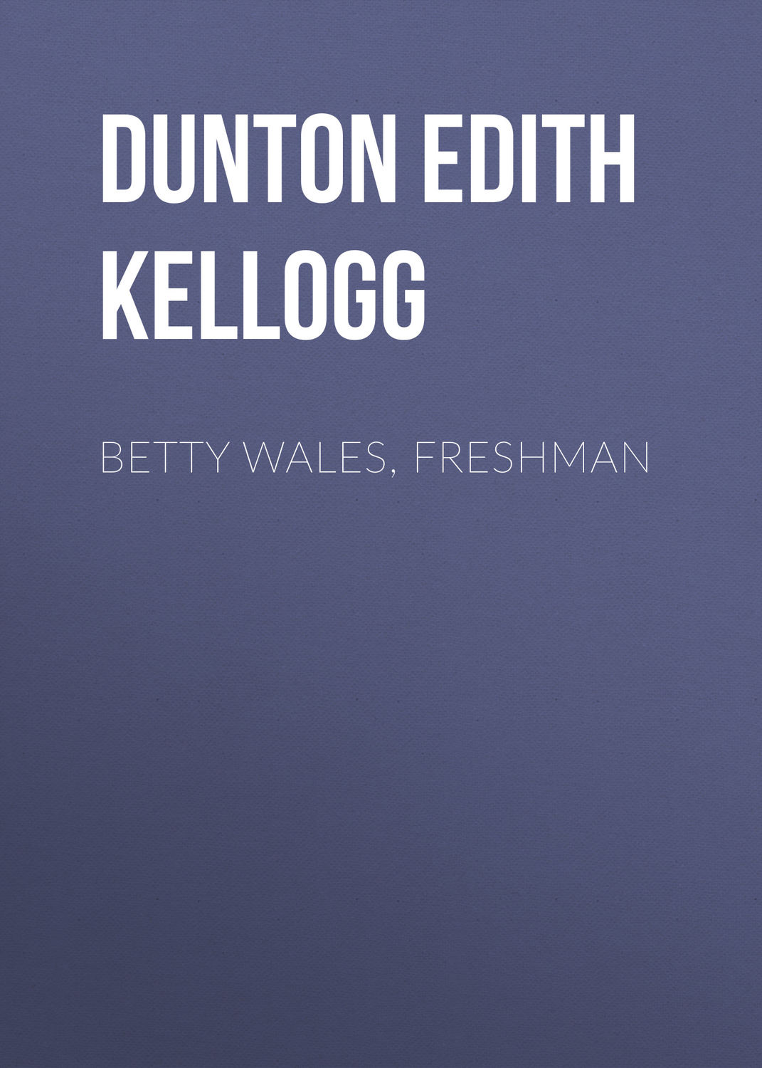 Обложка книги «Betty Wales, Freshman»