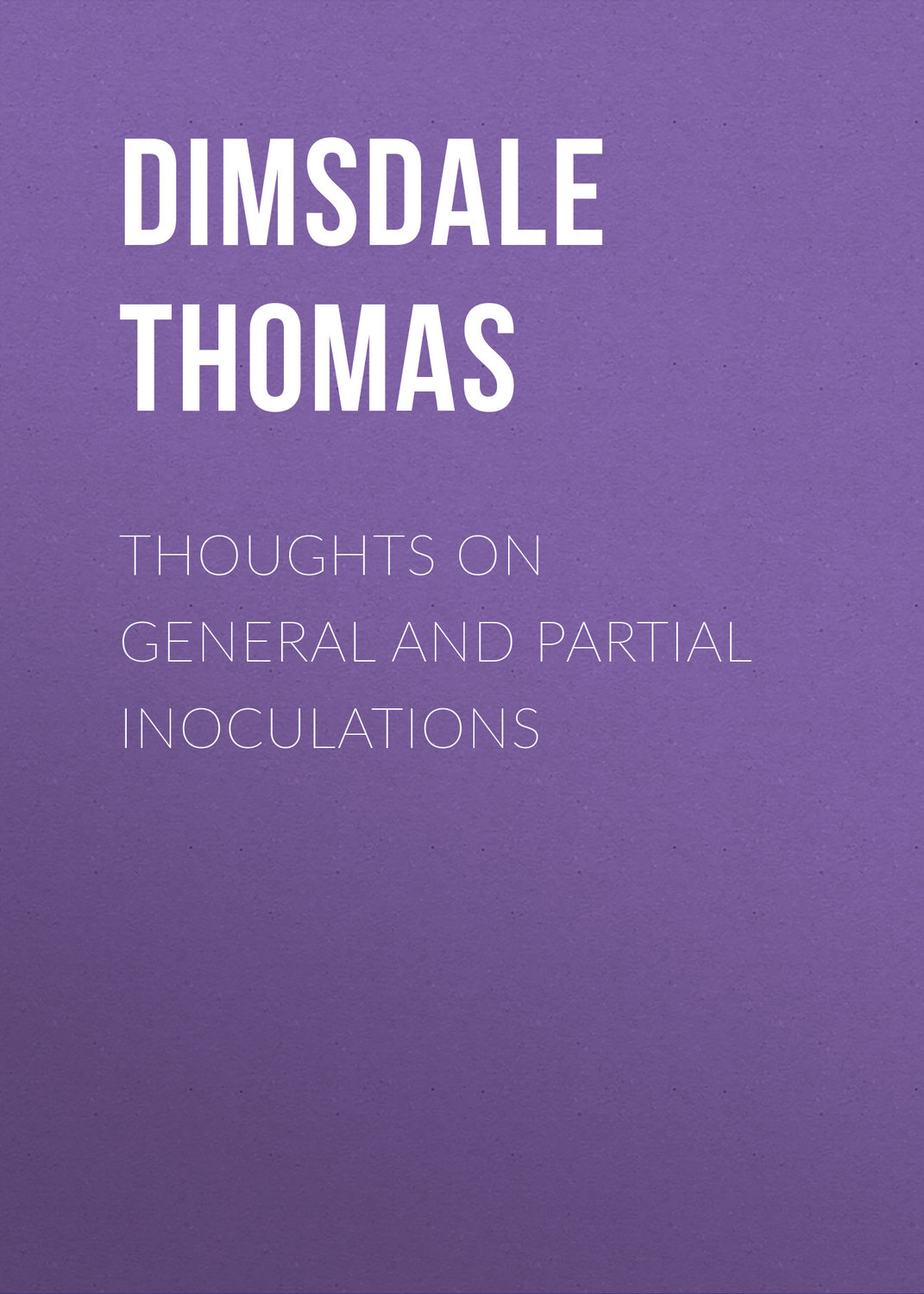 Обложка книги «Thoughts on General and Partial Inoculations»