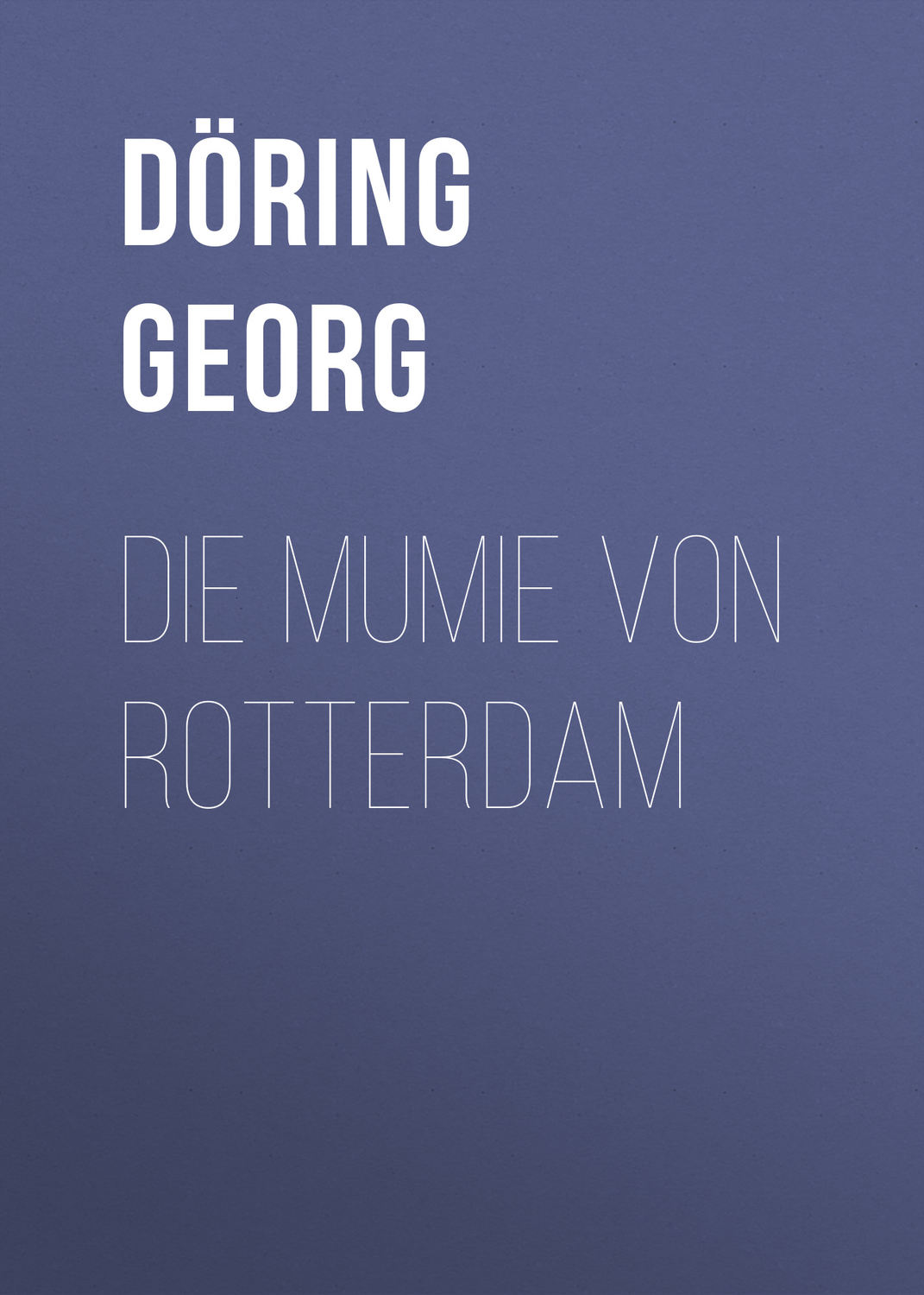 Обложка книги «Die Mumie von Rotterdam»