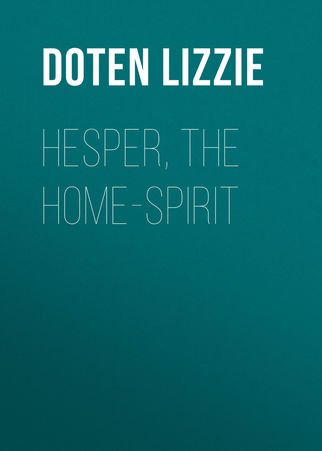 Обложка книги «Hesper, the Home-Spirit»