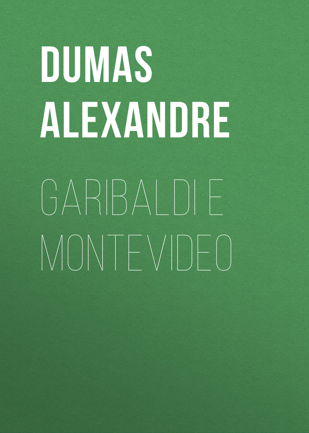 Обложка книги «Garibaldi e Montevideo»