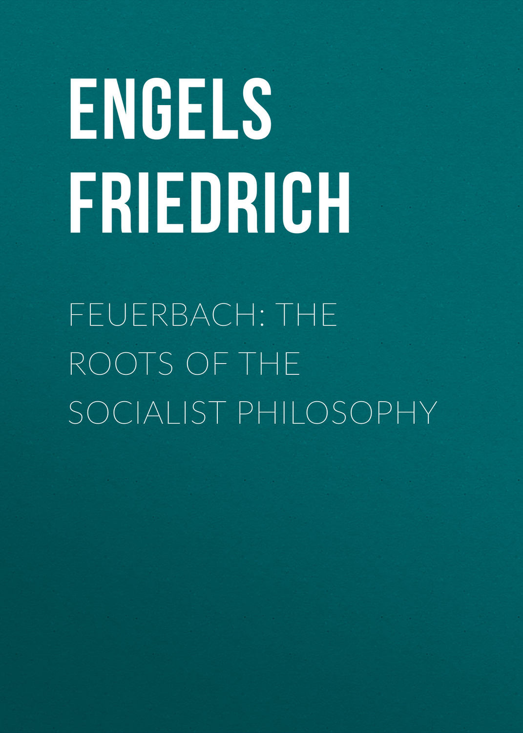 Обложка книги «Feuerbach: The roots of the socialist philosophy»