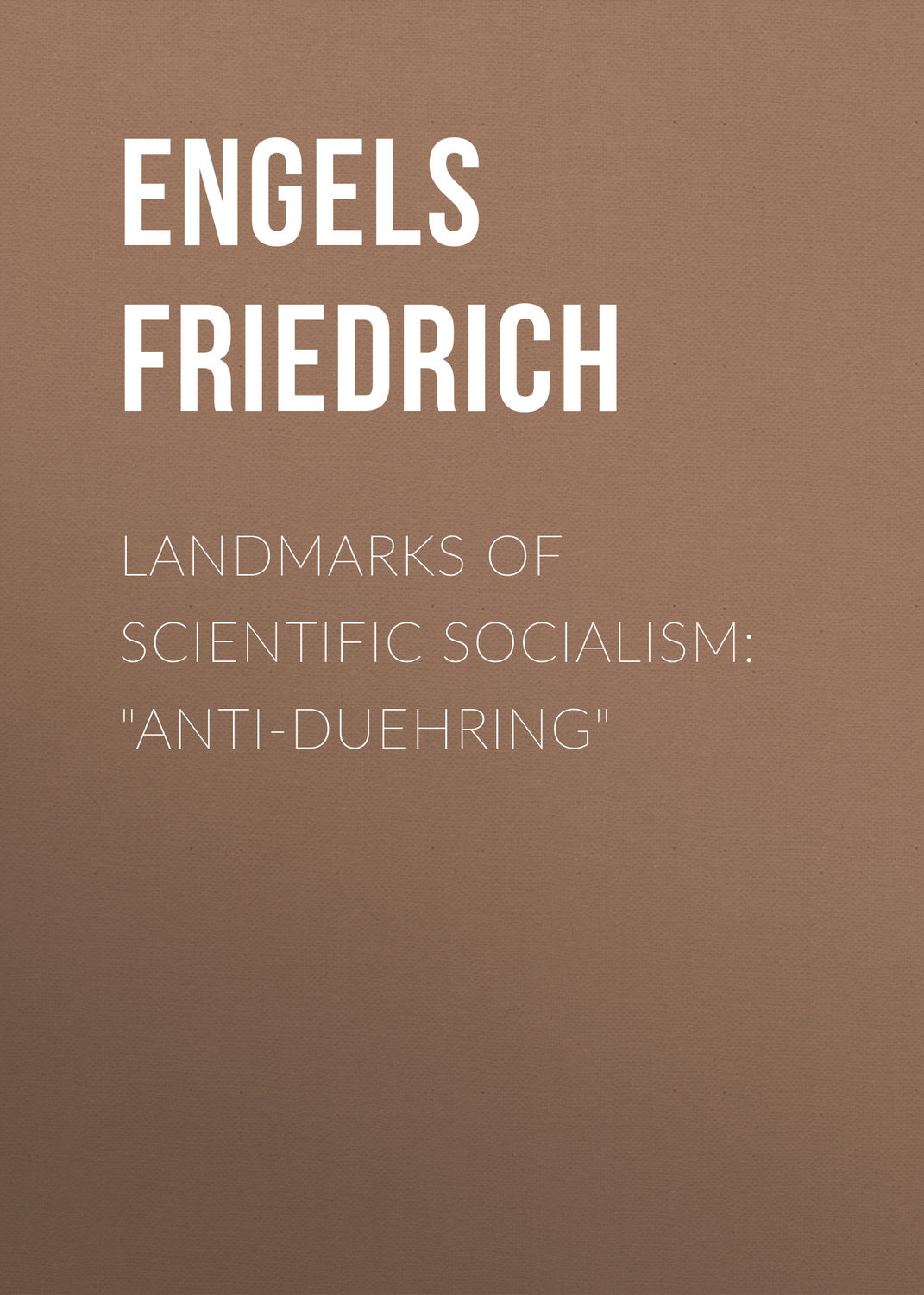 Обложка книги «Landmarks of Scientific Socialism: "Anti-Duehring"»