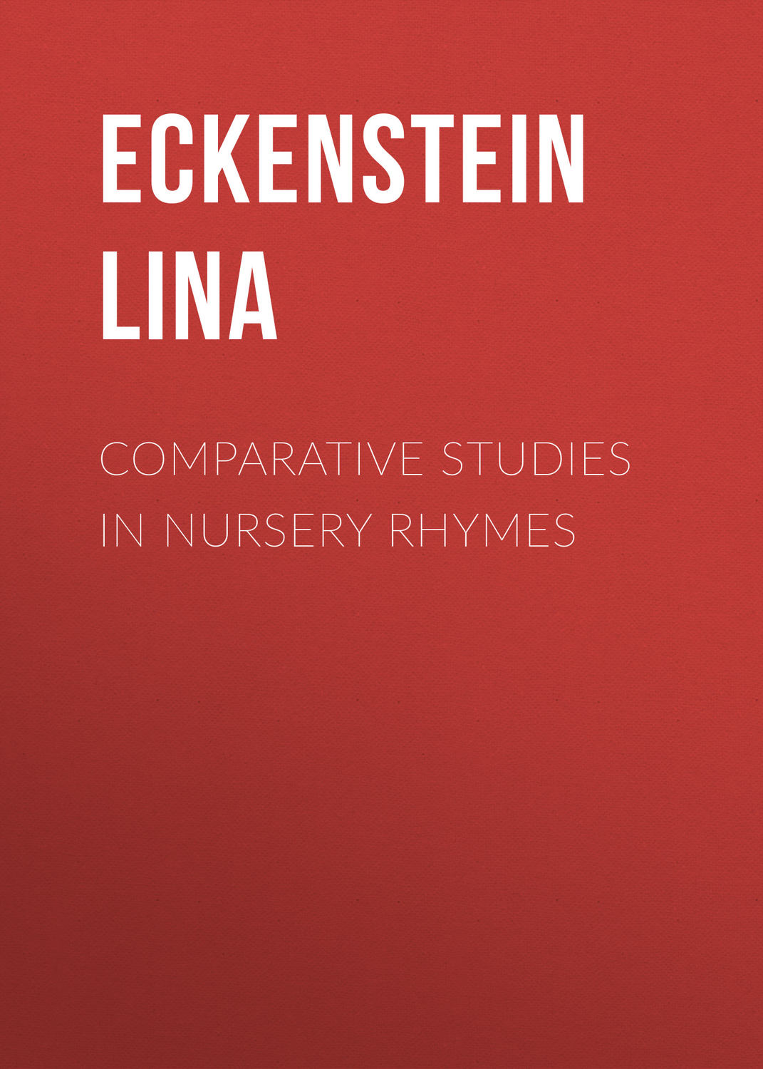 Обложка книги «Comparative Studies in Nursery Rhymes»