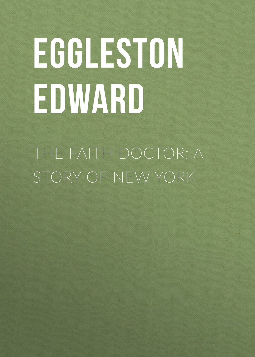 Обложка книги «The Faith Doctor: A Story of New York»