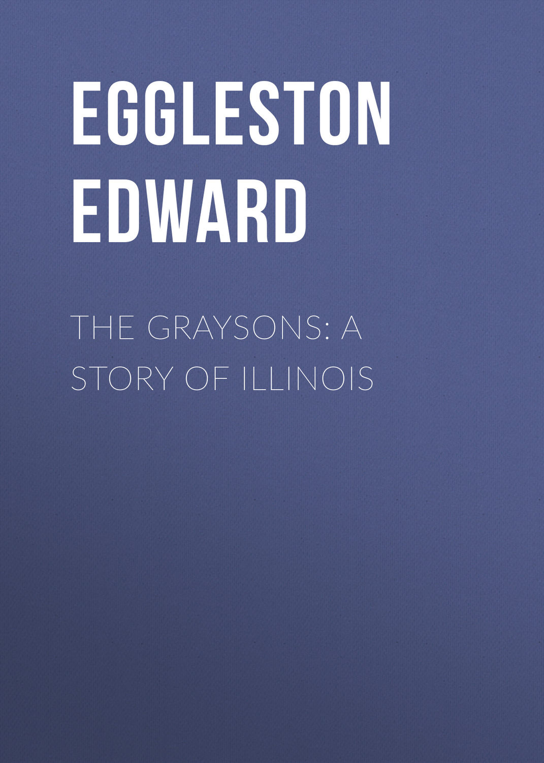 Обложка книги «The Graysons: A Story of Illinois»