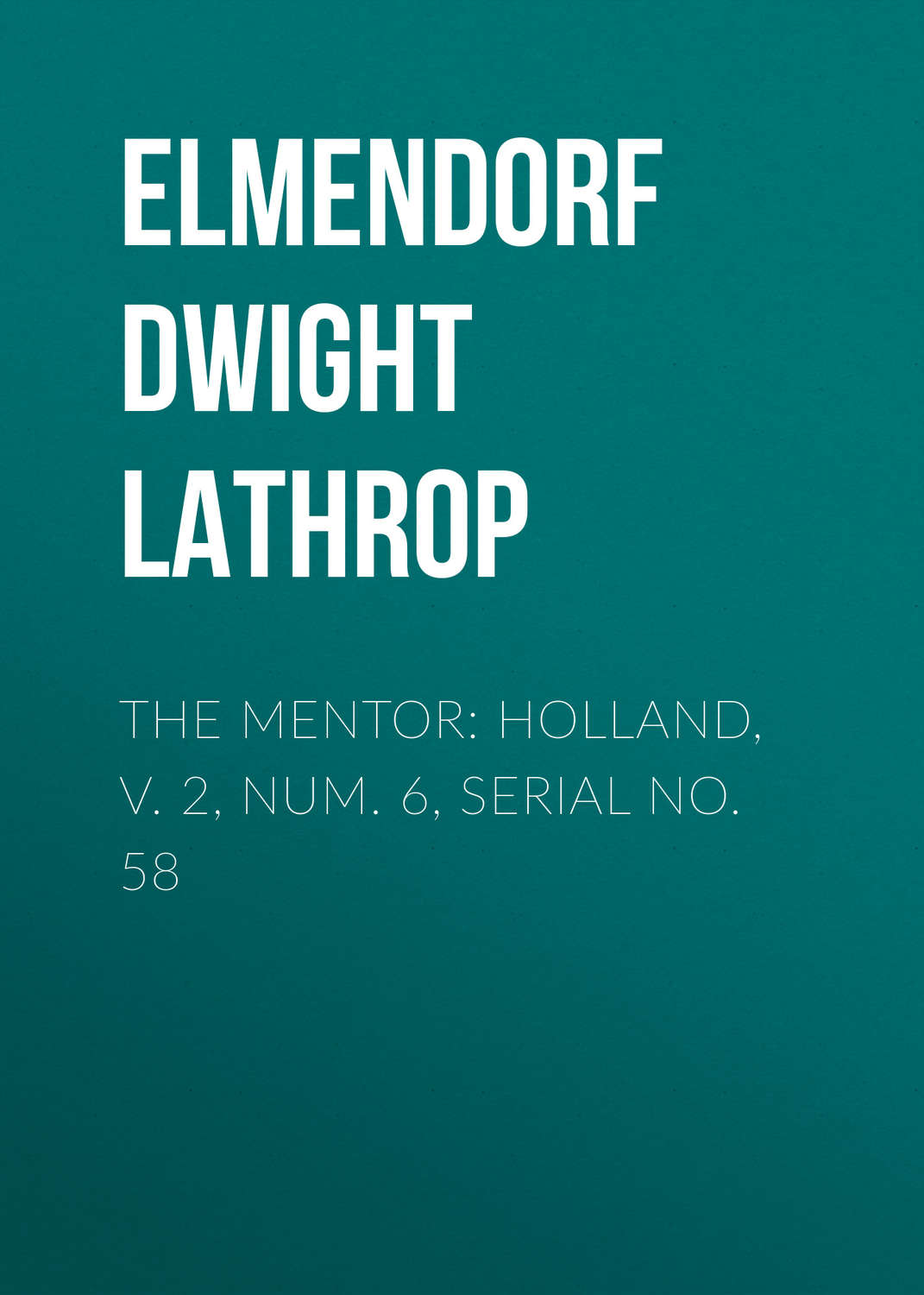 Обложка книги «The Mentor: Holland, v. 2, Num. 6, Serial No. 58»