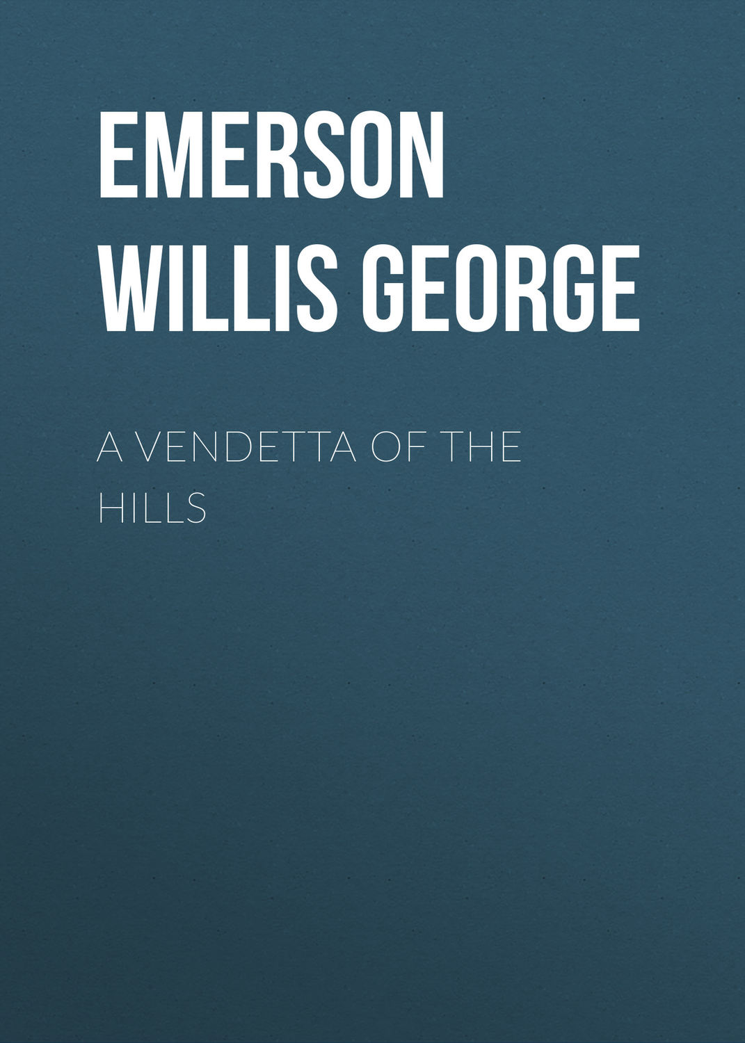 Обложка книги «A Vendetta of the Hills»
